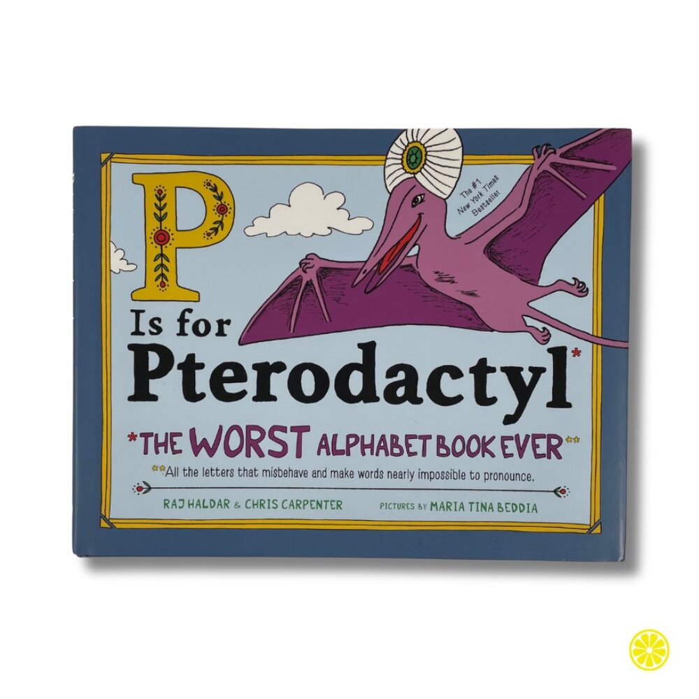 🍋 4/$20  P Is for Pterodactyl: The Worst Alphabet Book Ever | Childrens Books